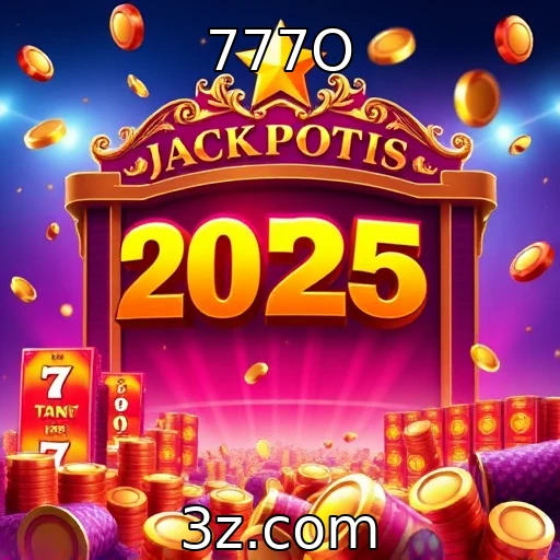 777O Jackpots progressivos: o que os jogadores precisam saber em 2025